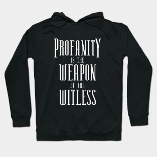 Profanity is the weapon of the witless, Curse Words Hoodie